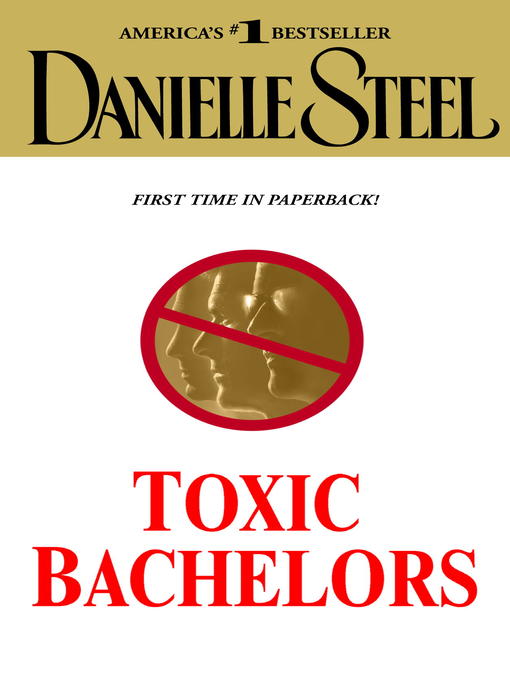 Title details for Toxic Bachelors by Danielle Steel - Available